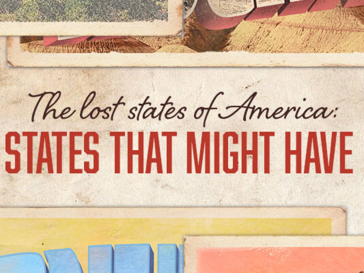 Lost States Of America 7 States That Might Have Been Cashnetusa Blog