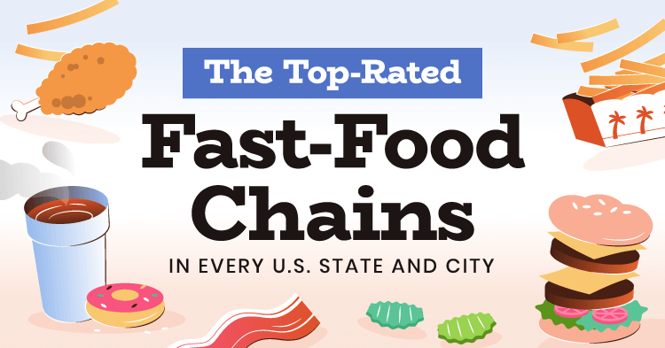 The Top Rated Fast Food Chains In Every U S State And City 